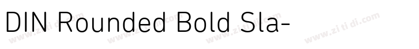 DIN Rounded Bold Sla字体转换 DIN Rounded Bold Sla字体转换